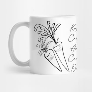 Keep Calm And Carrot On Funny Ink Line Art Mug